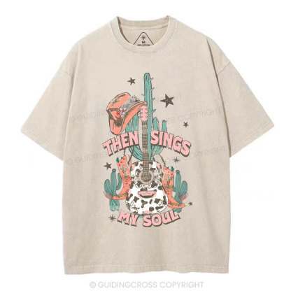 Then Sings My Soul Chirstian Washed T-Shirt