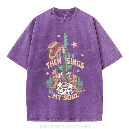 Then Sings My Soul Chirstian Washed T-Shirt