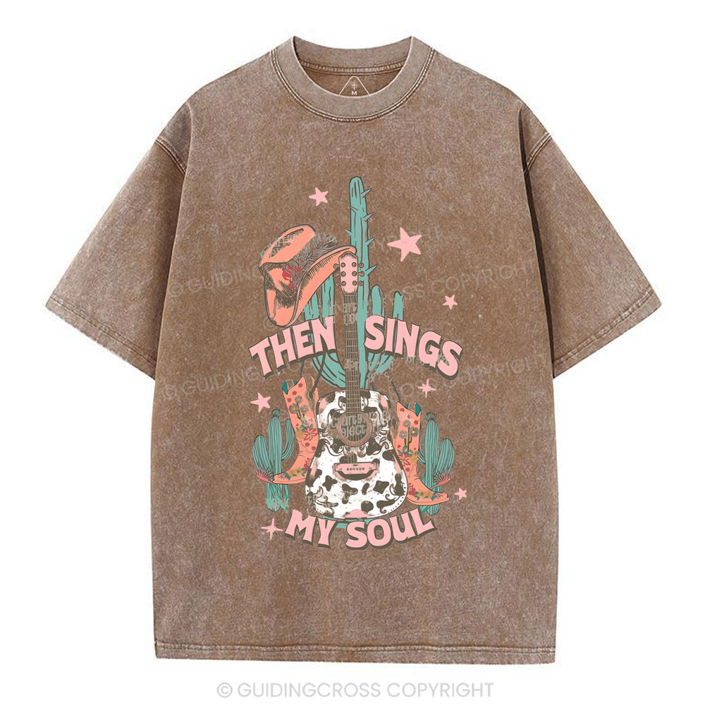 Then Sings My Soul Chirstian Washed T-Shirt