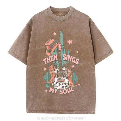 Then Sings My Soul Chirstian Washed T-Shirt