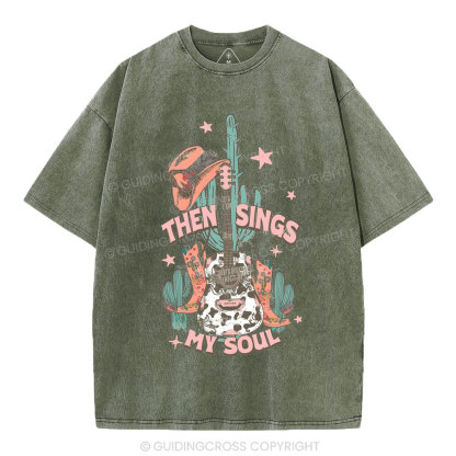 Then Sings My Soul Chirstian Washed T-Shirt