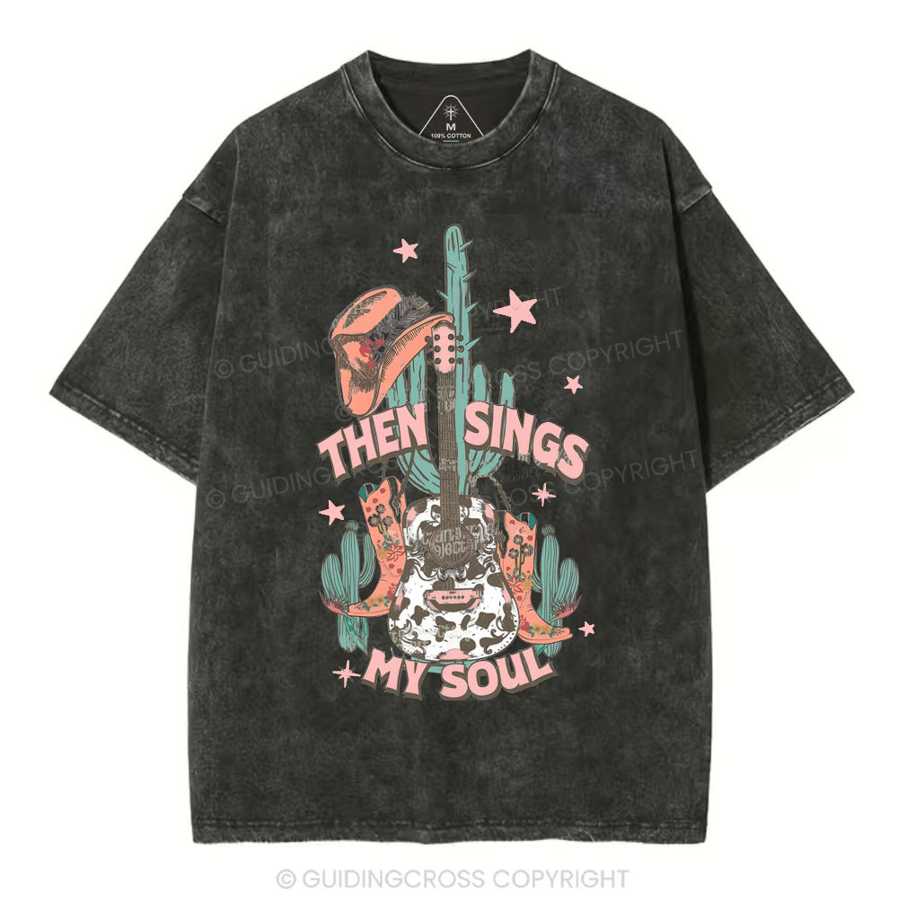 Then Sings My Soul Chirstian Washed T-Shirt