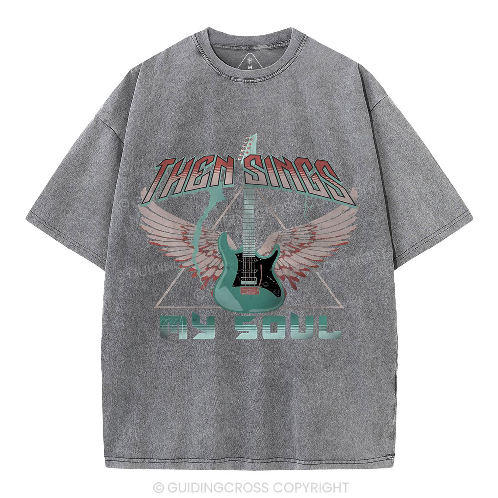 Then Sings My Soul Christian Washed T-Shirt