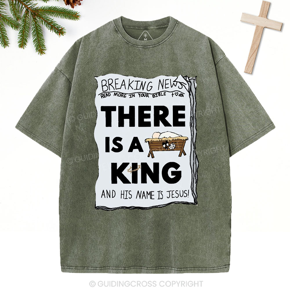 There Is A King Christian Christmas Washed T-Shirt