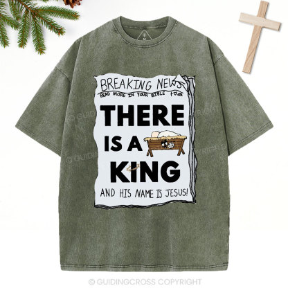 There Is A King Christian Christmas Washed T-Shirt