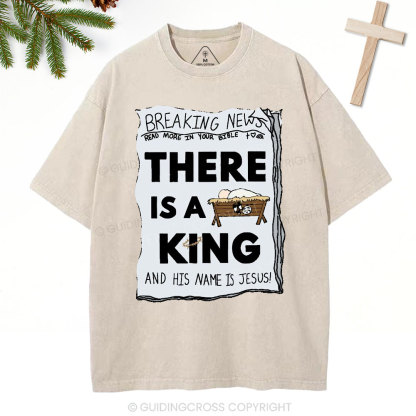 There Is A King Christian Christmas Washed T-Shirt