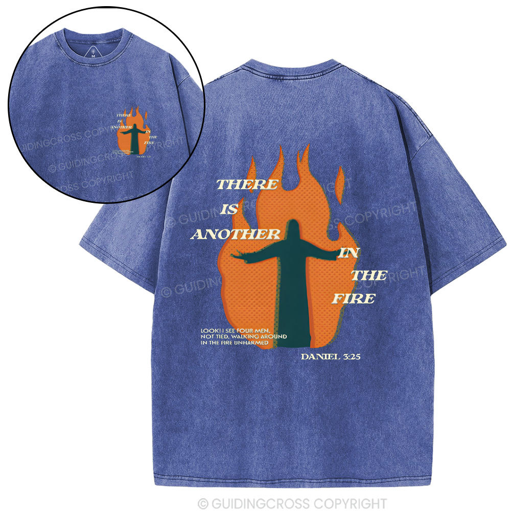 There Is Another In The Fire Christian Washed T-Shirt