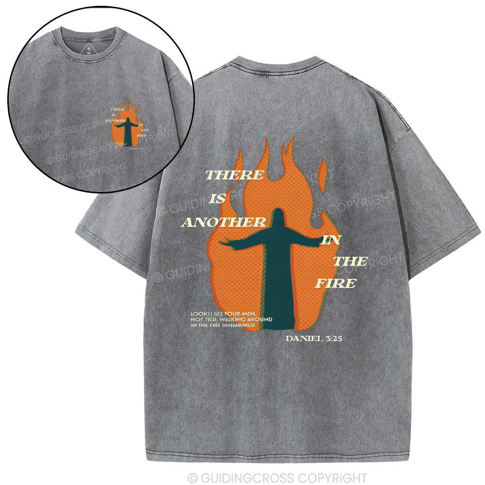 There Is Another In The Fire Christian Washed T-Shirt
