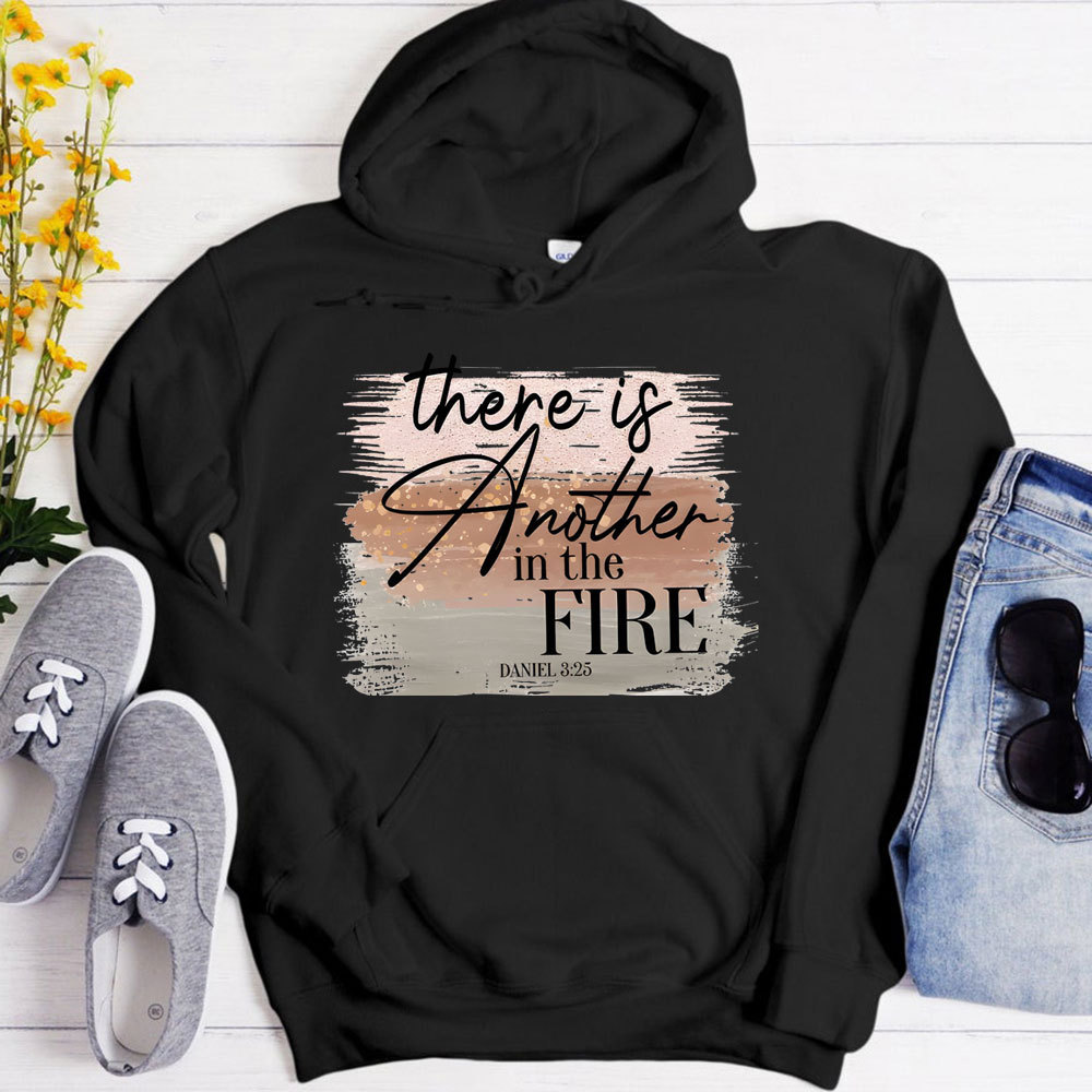 There Is Another in the Fire Religious Christian Hoodie