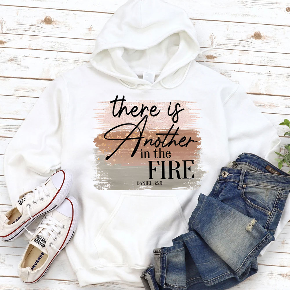 There Is Another in the Fire Religious Christian Hoodie