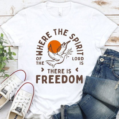 There Is Freedom Christian T-Shirt