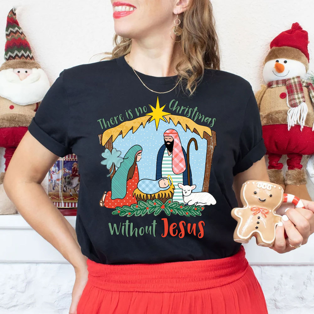 There Is No Christmas Without Jesus Christian T-Shirt