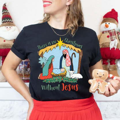 There Is No Christmas Without Jesus Christian T-Shirt