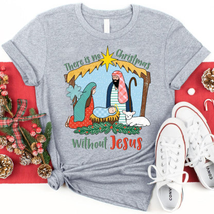 There Is No Christmas Without Jesus Christian T-Shirt