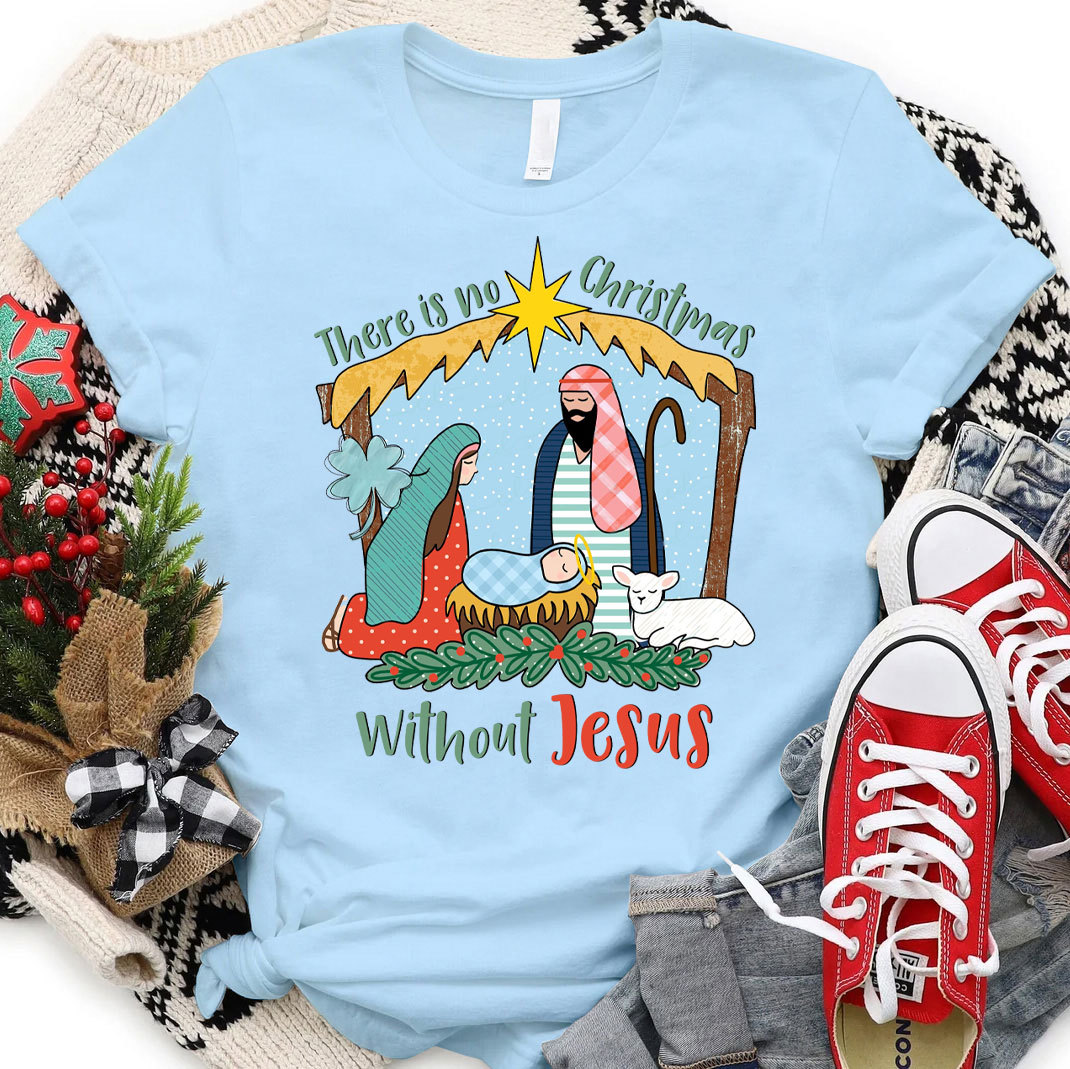There Is No Christmas Without Jesus Christian T-Shirt