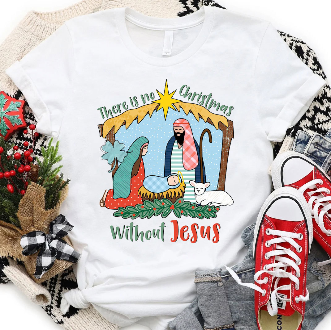 There Is No Christmas Without Jesus Christian T-Shirt