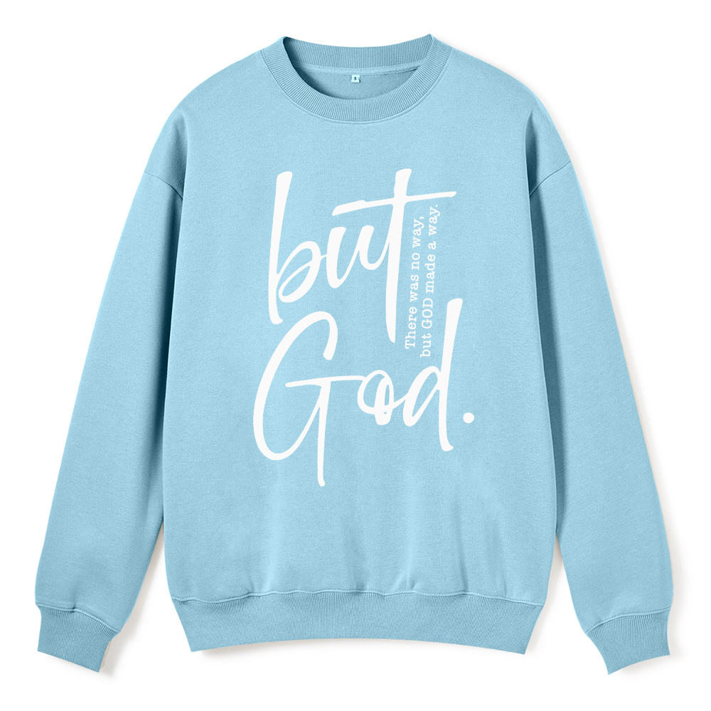 There Is No Way But God Made A Way Christian Fleece Sweatshirt
