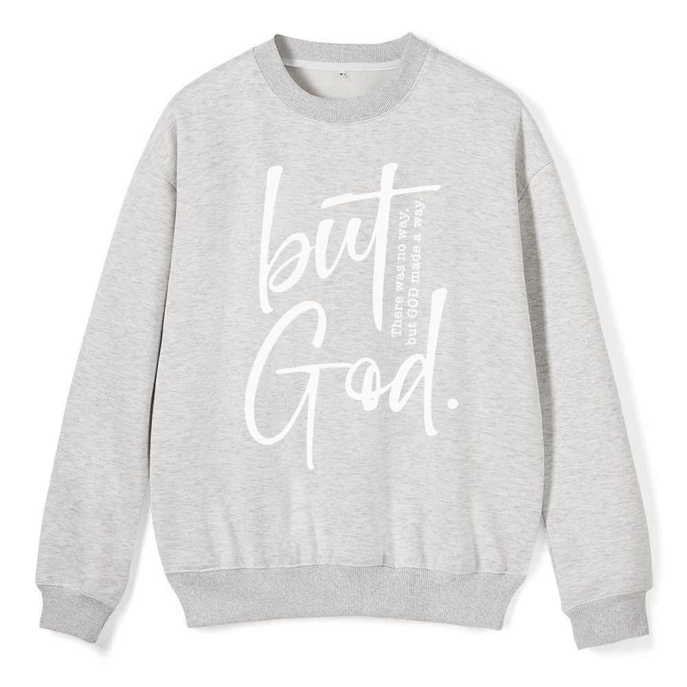 There Is No Way But God Made A Way Christian Fleece Sweatshirt