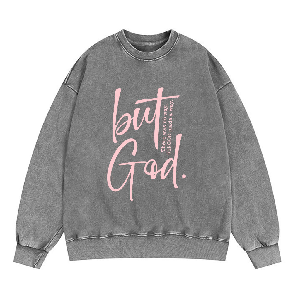 There Is No Way But God Made A Way Christian Washed Sweatshirt