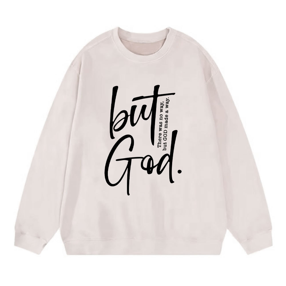 There Is No Way But God Made A Way Christian Washed Sweatshirt