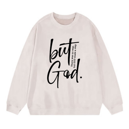 There Is No Way But God Made A Way Christian Washed Sweatshirt