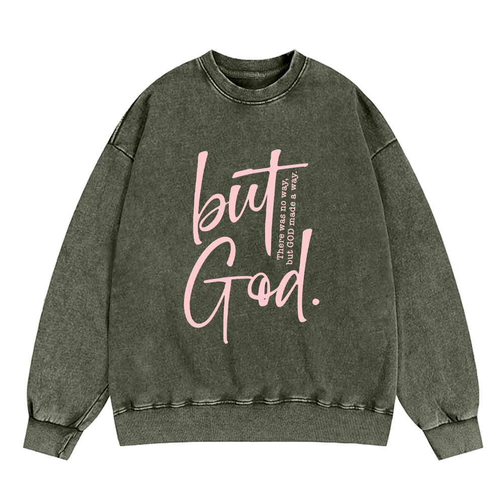 There Is No Way But God Made A Way Christian Washed Sweatshirt