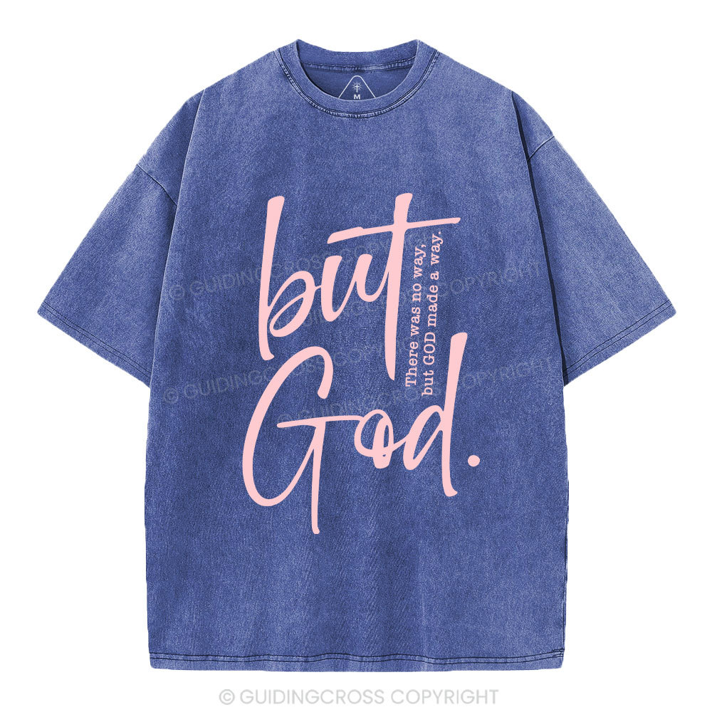 There Is No Way But God Made A Way Christian Washed T-Shirt