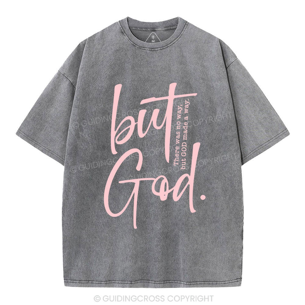 There Is No Way But God Made A Way Christian Washed T-Shirt