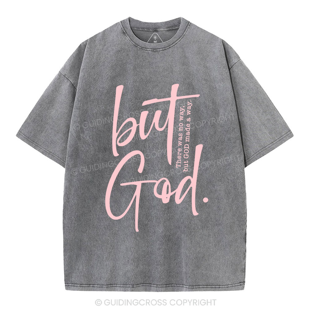 There Is No Way But God Made A Way Christian Washed T-Shirt