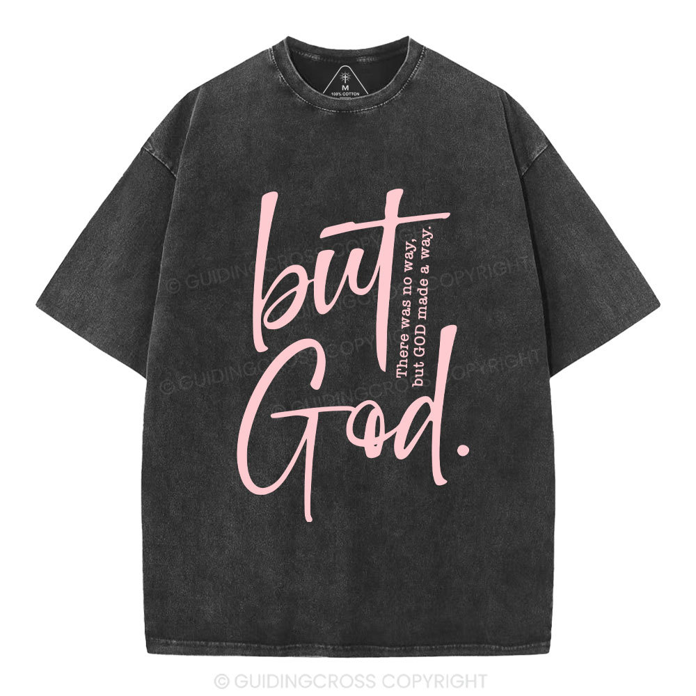 There Is No Way But God Made A Way Christian Washed T-Shirt Sale - GuidingCross