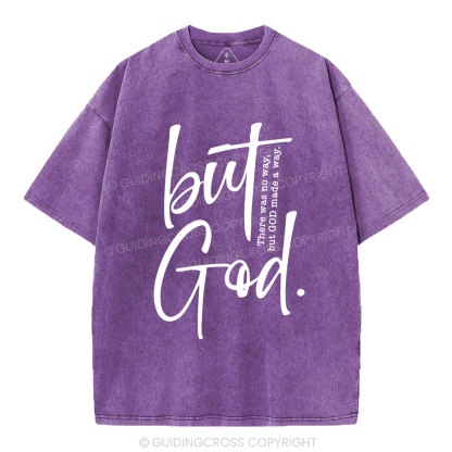 There Is No Way But God Made A Way Christian Washed T-Shirt