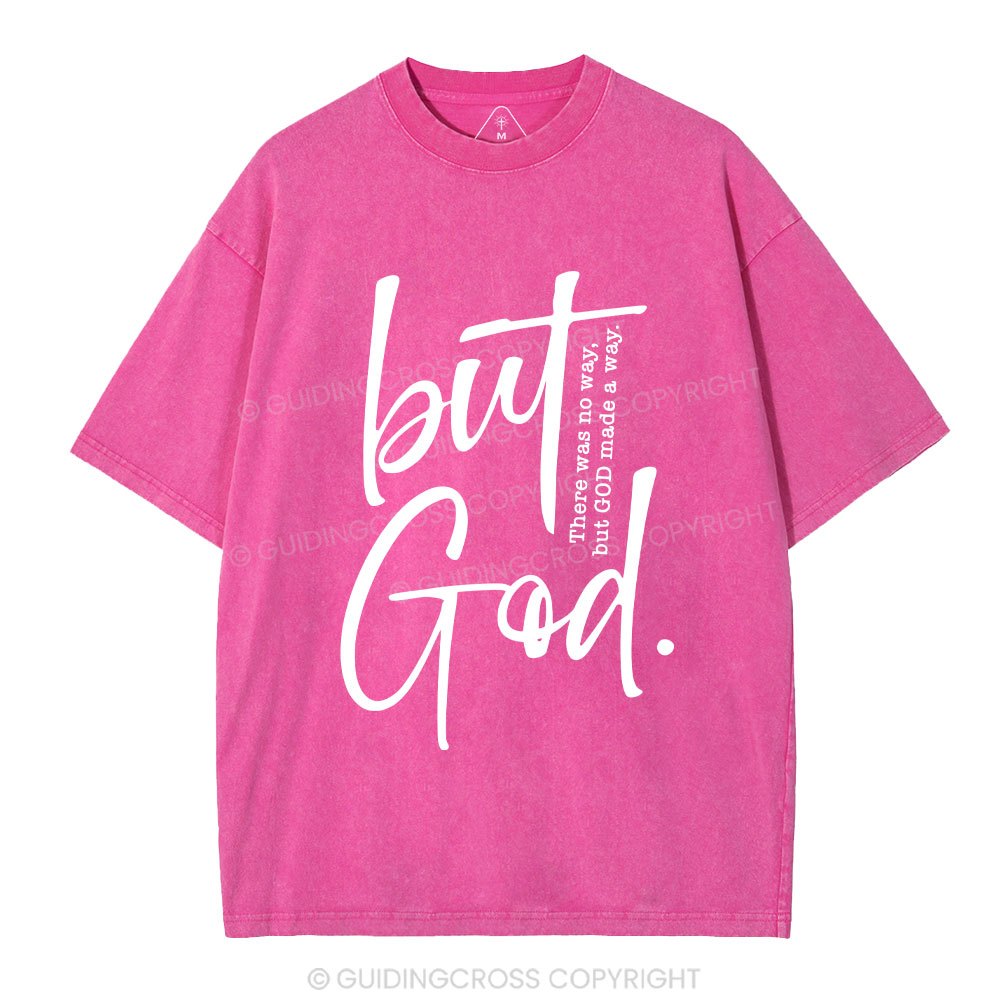 There Is No Way But God Made A Way Christian Washed T-Shirt