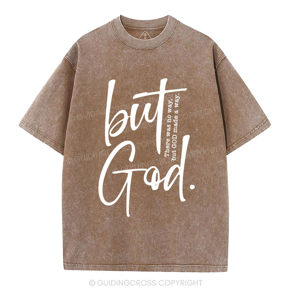 There Is No Way But God Made A Way Christian Washed T-Shirt
