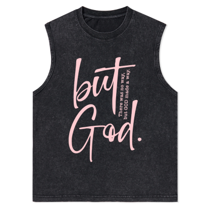 There Is No Way But God Made A Way Christian Washed Tank Top