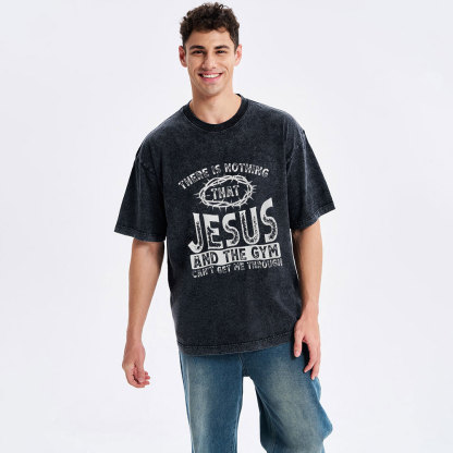 There Is Nothing That Jesus And The Gym Christian Washed T-Shirt