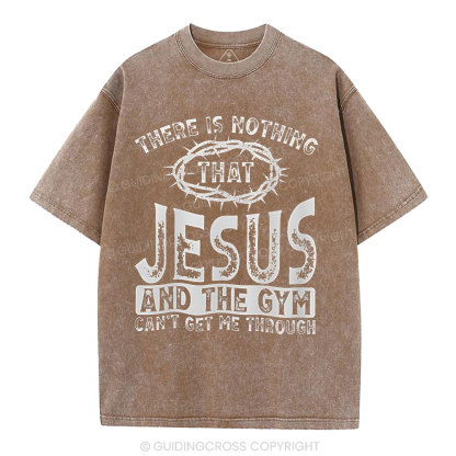 There Is Nothing That Jesus And The Gym Christian Washed T-Shirt