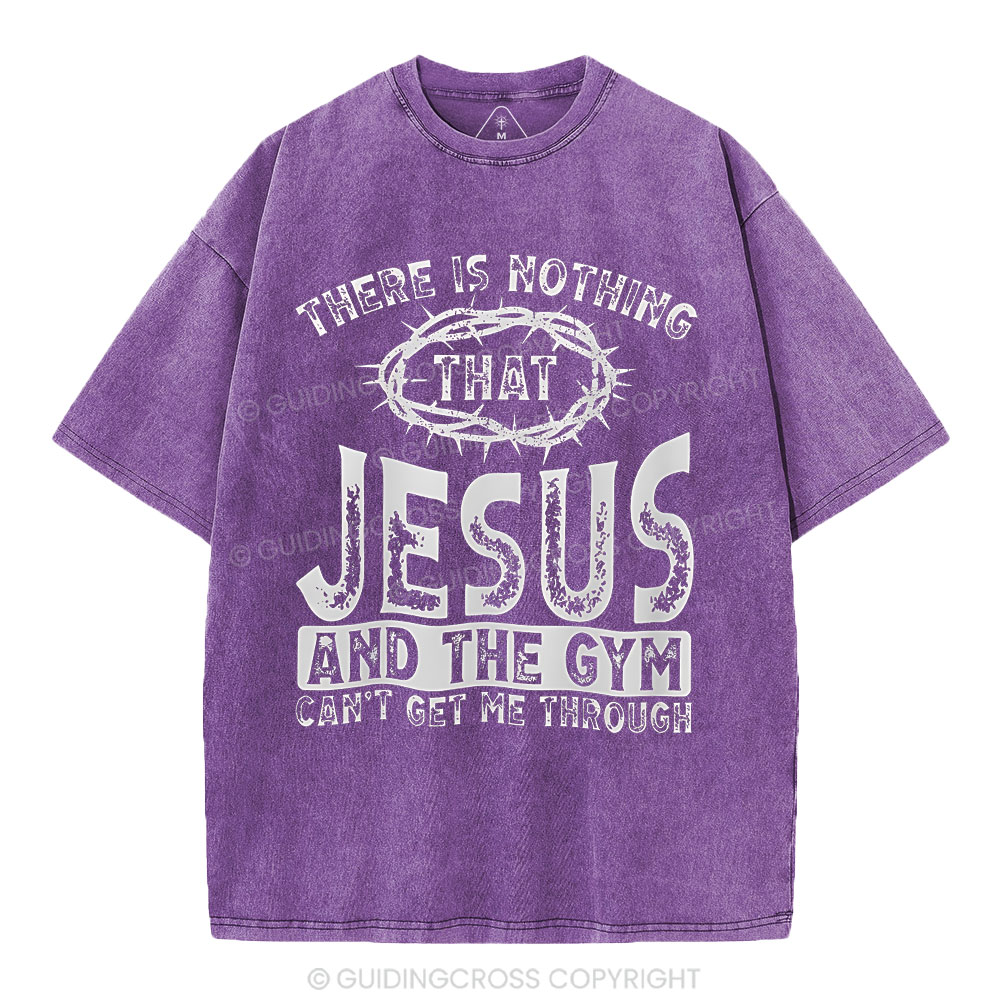 There Is Nothing That Jesus And The Gym Christian Washed T-Shirt
