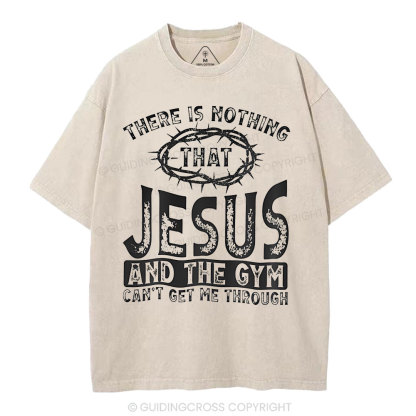 There Is Nothing That Jesus And The Gym Christian Washed T-Shirt