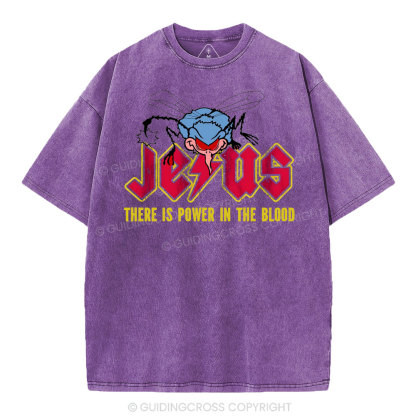 There Is Power In The Blood Christian Washed T-Shirt