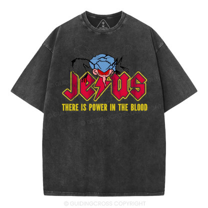 There Is Power In The Blood Christian Washed T-Shirt