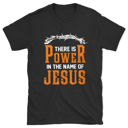 There Is Power In The Name Of Jesus Chirstian Washed T-Shirt