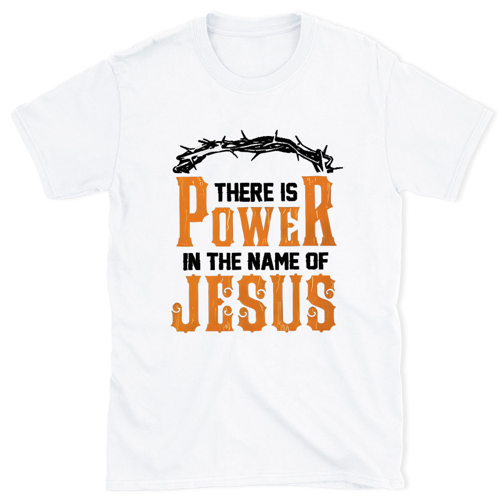 There Is Power In The Name Of Jesus Chirstian Washed T-Shirt