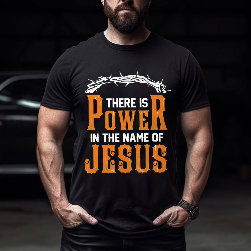 There Is Power In The Name Of Jesus Chirstian Washed T-Shirt
