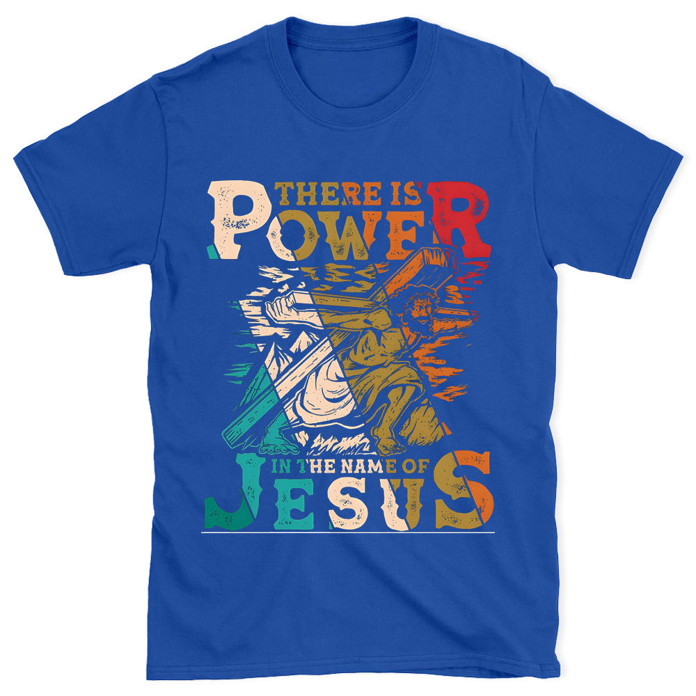 There Is Power In The Name Of Jesus Chirstian  T-Shirt