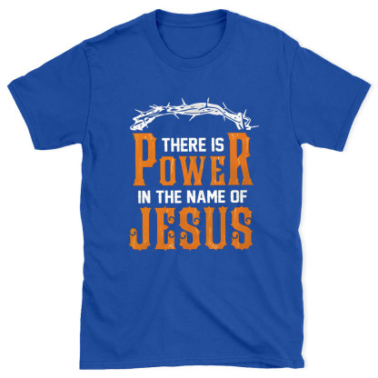 There Is Power In The Name Of Jesus Chirstian Washed T-Shirt