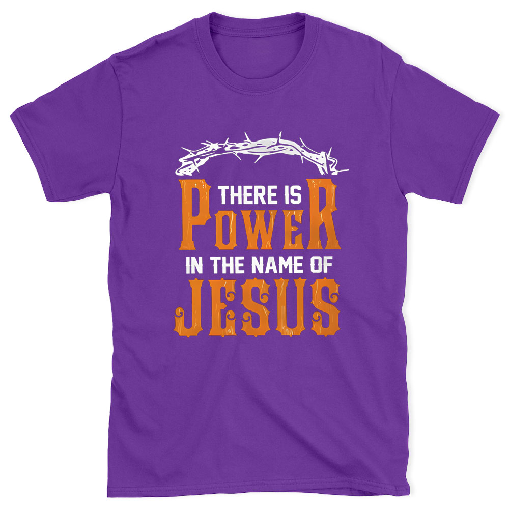 There Is Power In The Name Of Jesus Chirstian Washed T-Shirt