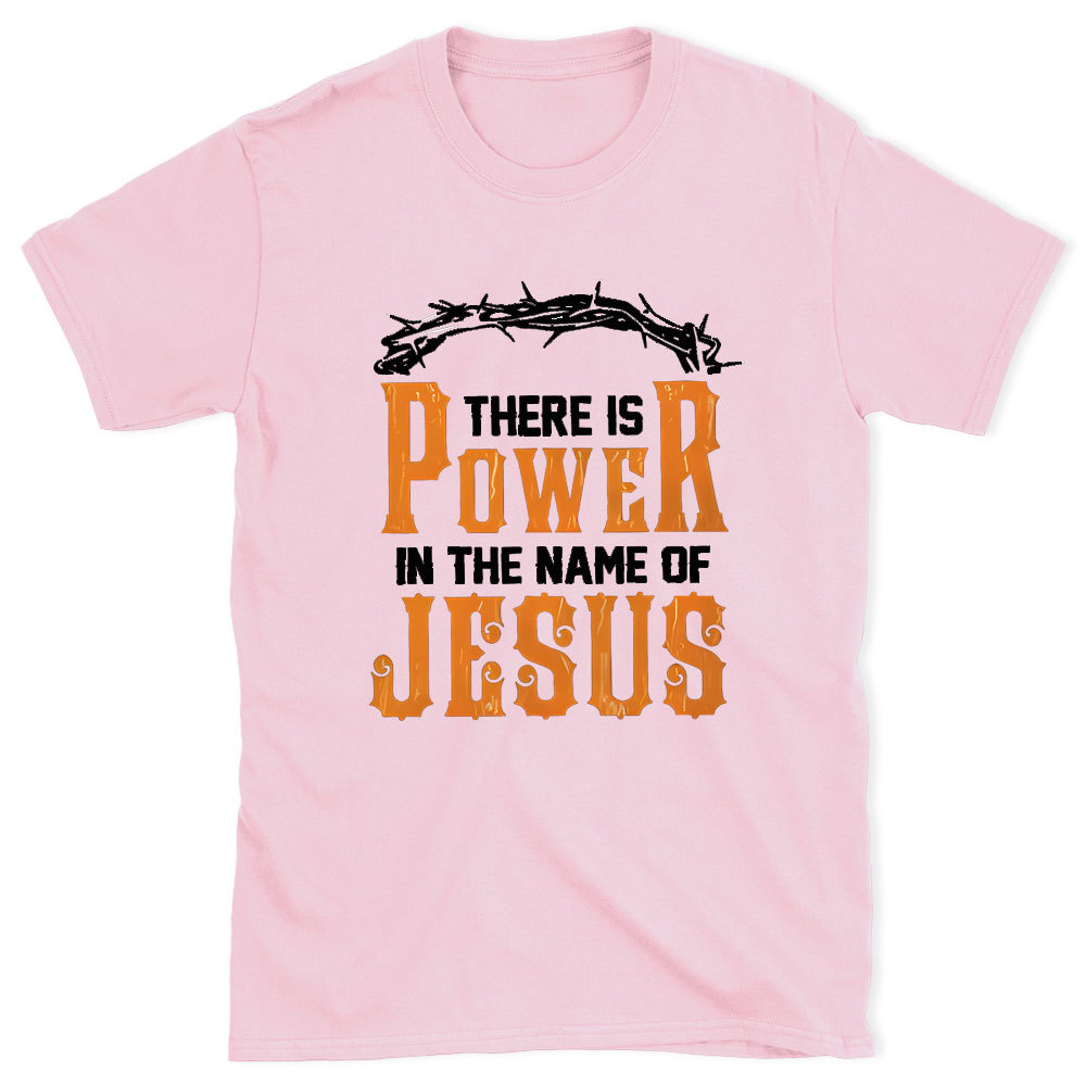 There Is Power In The Name Of Jesus Chirstian Washed T-Shirt