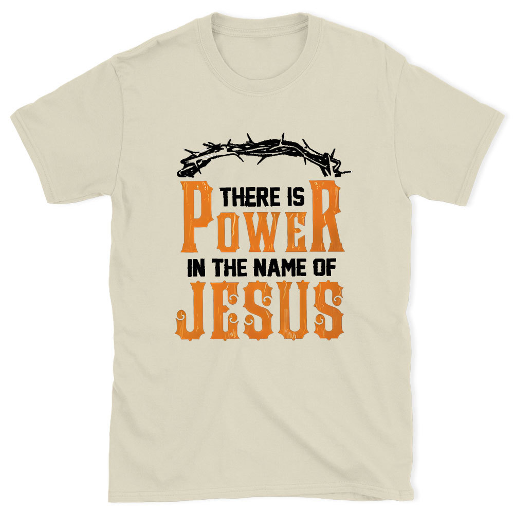 There Is Power In The Name Of Jesus Chirstian Washed T-Shirt