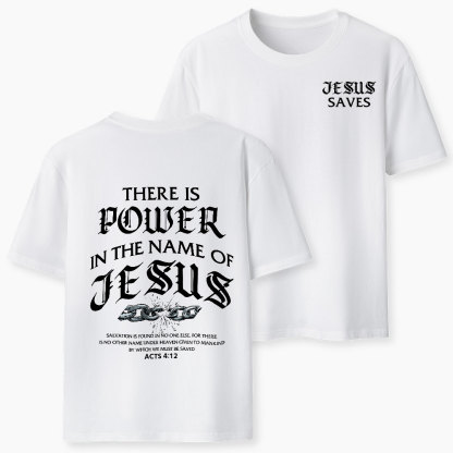 There Is Power In The Name Of Jesus Christian Classic T-Shirt