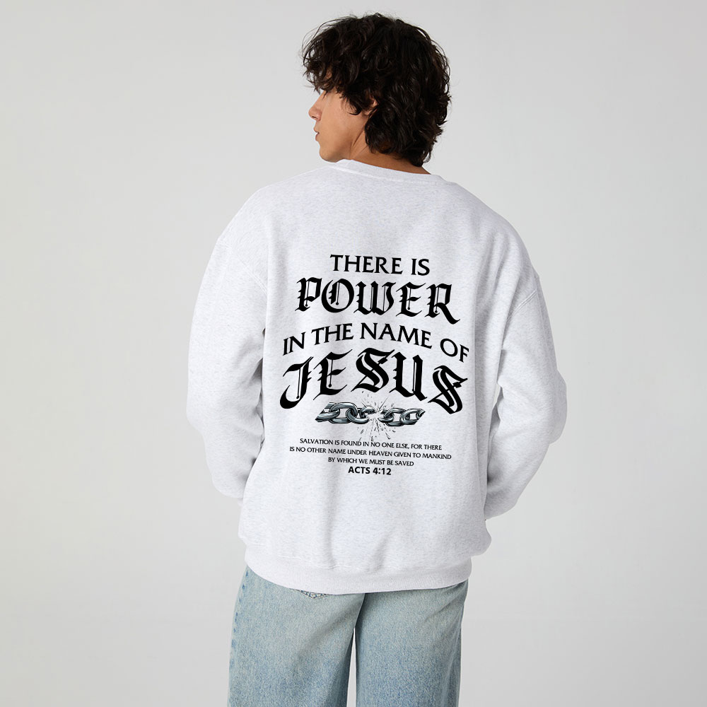 There Is Power In The Name Of Jesus Christian Fleece Sweatshirt 
